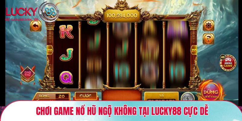 Chơi Game nổ hũ Ngộ Không tại Lucky88 cực dễ
