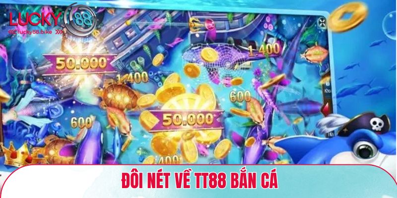 Khái quát về tt88 bắn cá