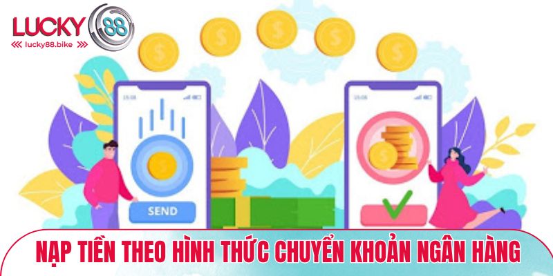 Thực hiện các bước nạp tiền với chuyển khoản ngân hàng nội địa